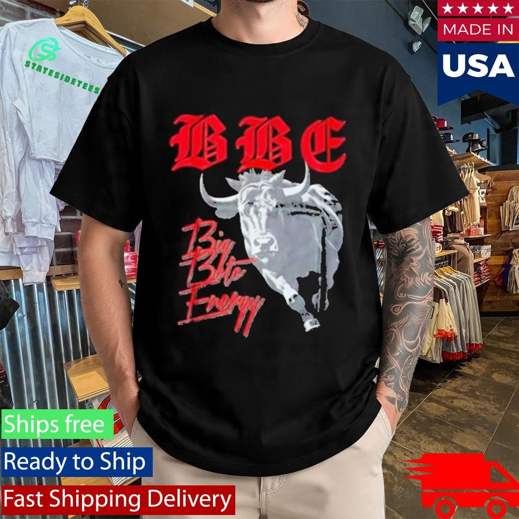 Bbe Big Boto Energy Shirt