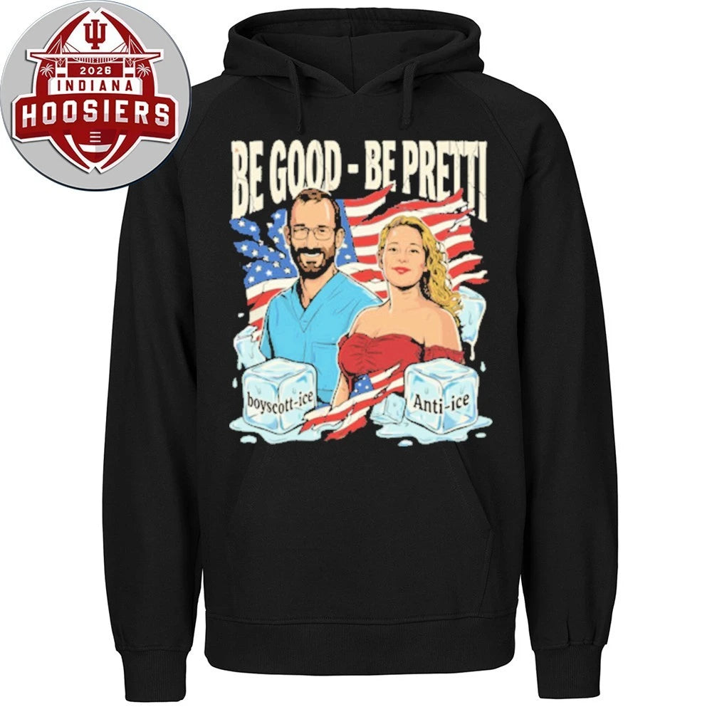 Be Good Be Pretti Rip Justice for Alex Pretti &amp; Renee Nicole Good Anti ICE T-Shirt