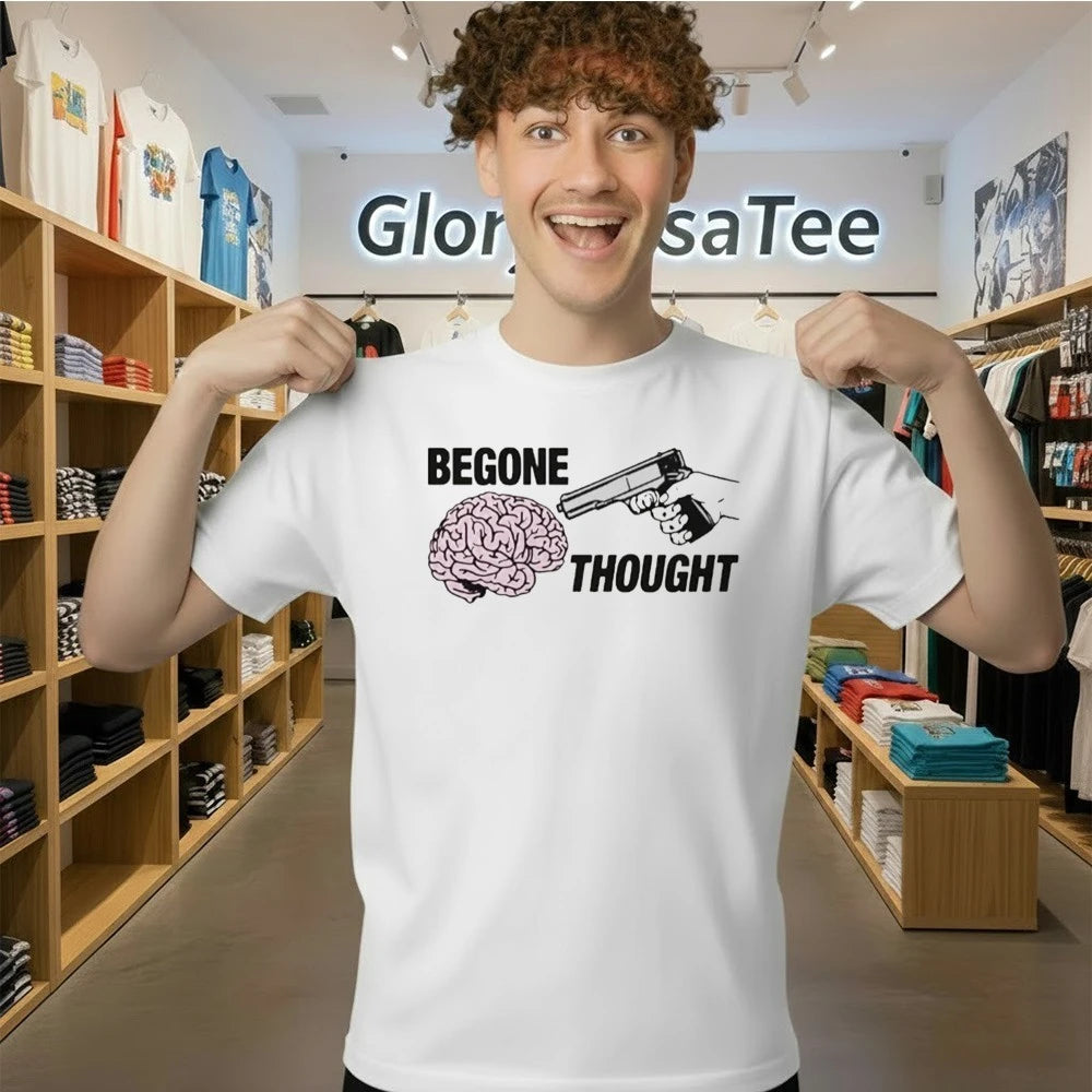 Begone Thought Shirt
