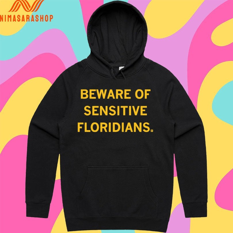 Beware Of Sensitive Floridians Shirts