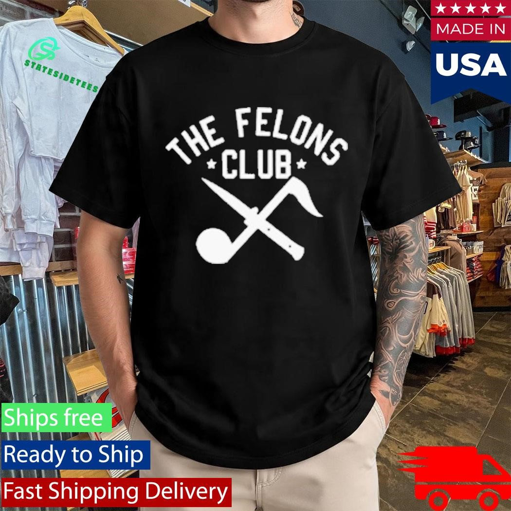 Big B The Felons Club Shirt