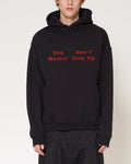 You Don’t Matter Give Up Hoodie