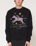 I Love Whores Sweatshirt