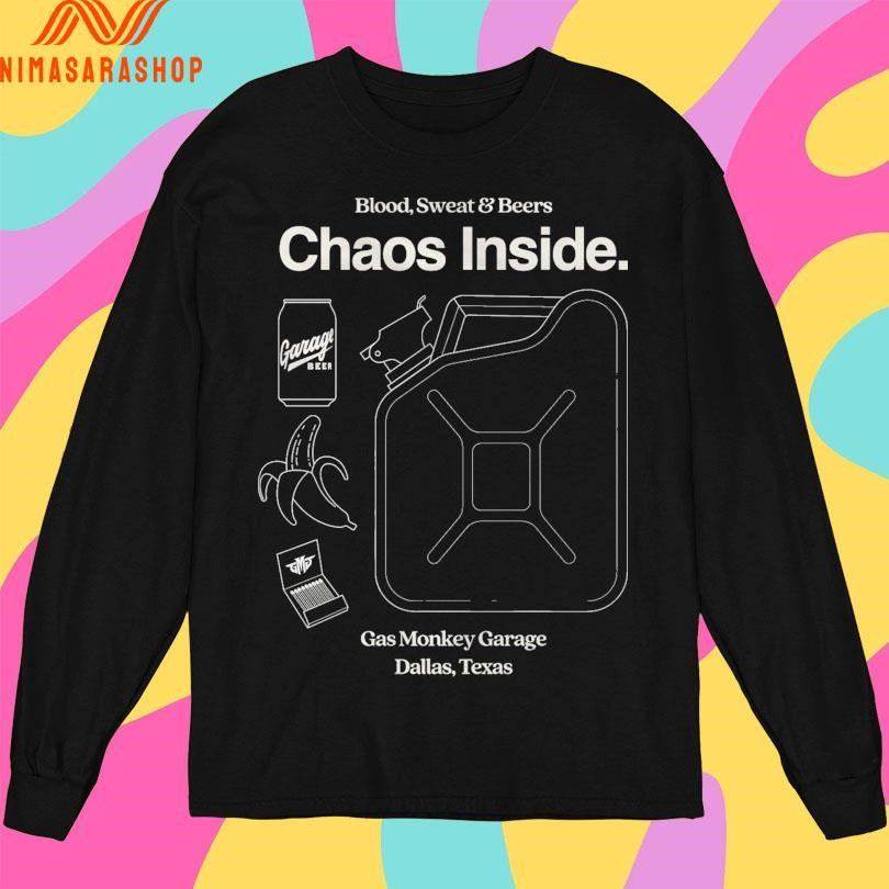 Blood Sweat And Beers Chaos Inside Gas Monkey Garage Dallas Texas Shirts