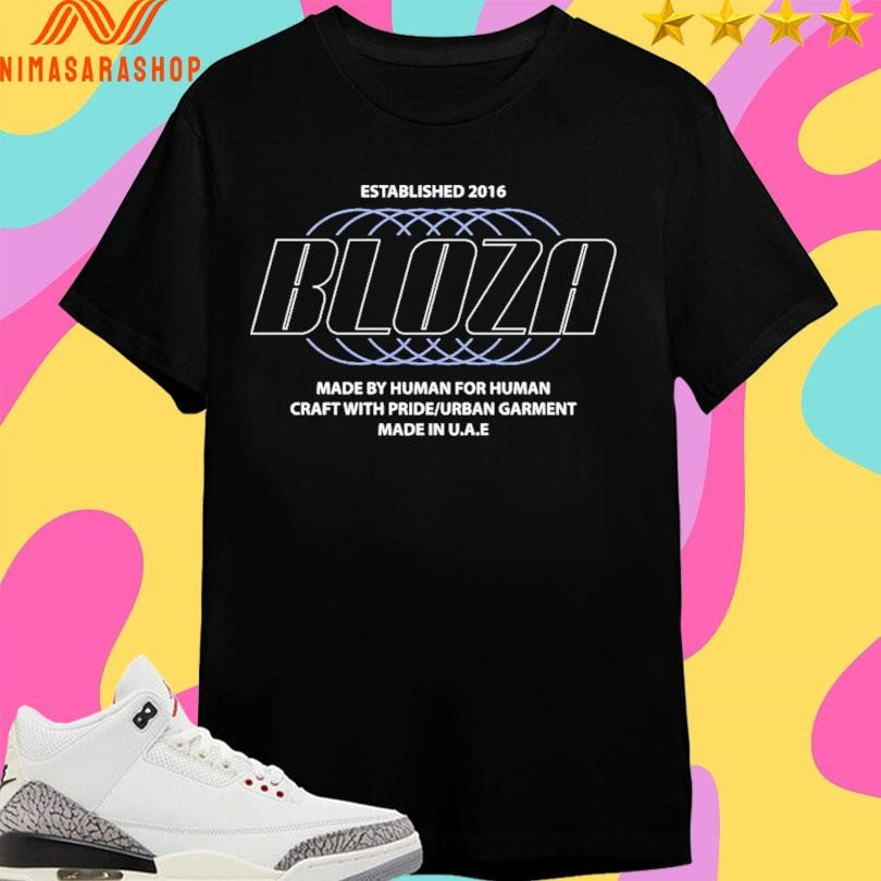 Bloza Made By Human For Human Craft With Pride Urban Garment Made In U.A.E Established 2016 Shirts