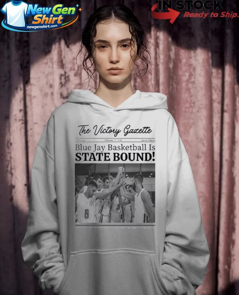 Blue Jay Basketball Is State Bound Newspaper Shirt
