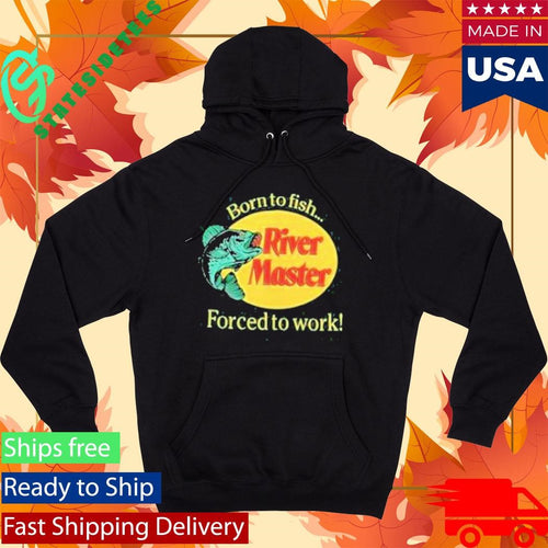 Born To Fish Forced To Work River Master T-Shirt