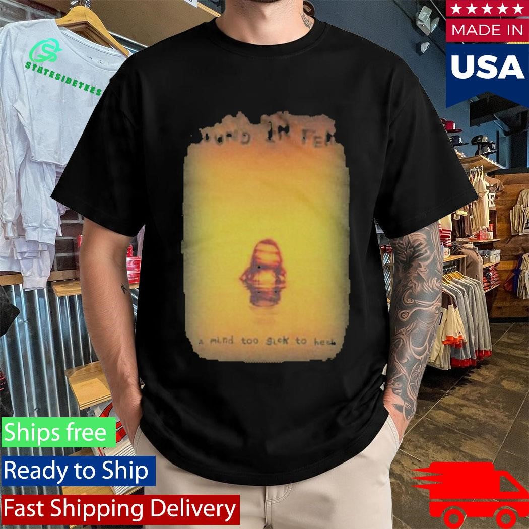 Bound In Fear A Mind Too Sick To Heal T-Shirt