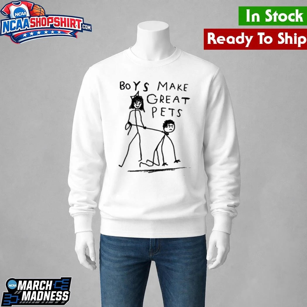Boys Make Great Pets Meme Shirt