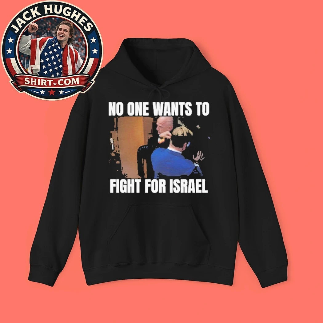 Brian McGinnis No One Wants to Fight for Israel Political Quote Viral Statement Graphic T-Shirt