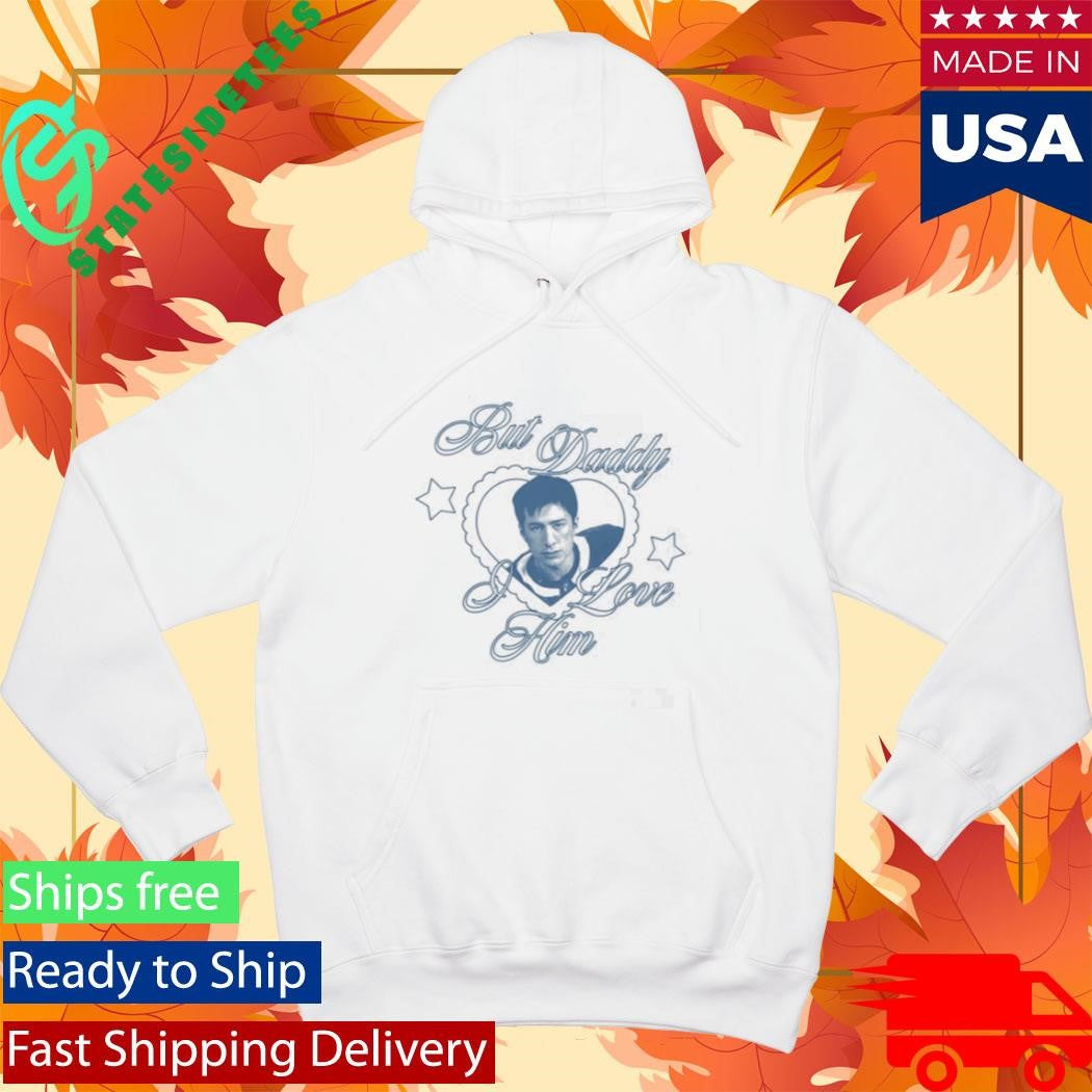 But Daddy I Love Him Hudson Hollander Shirt