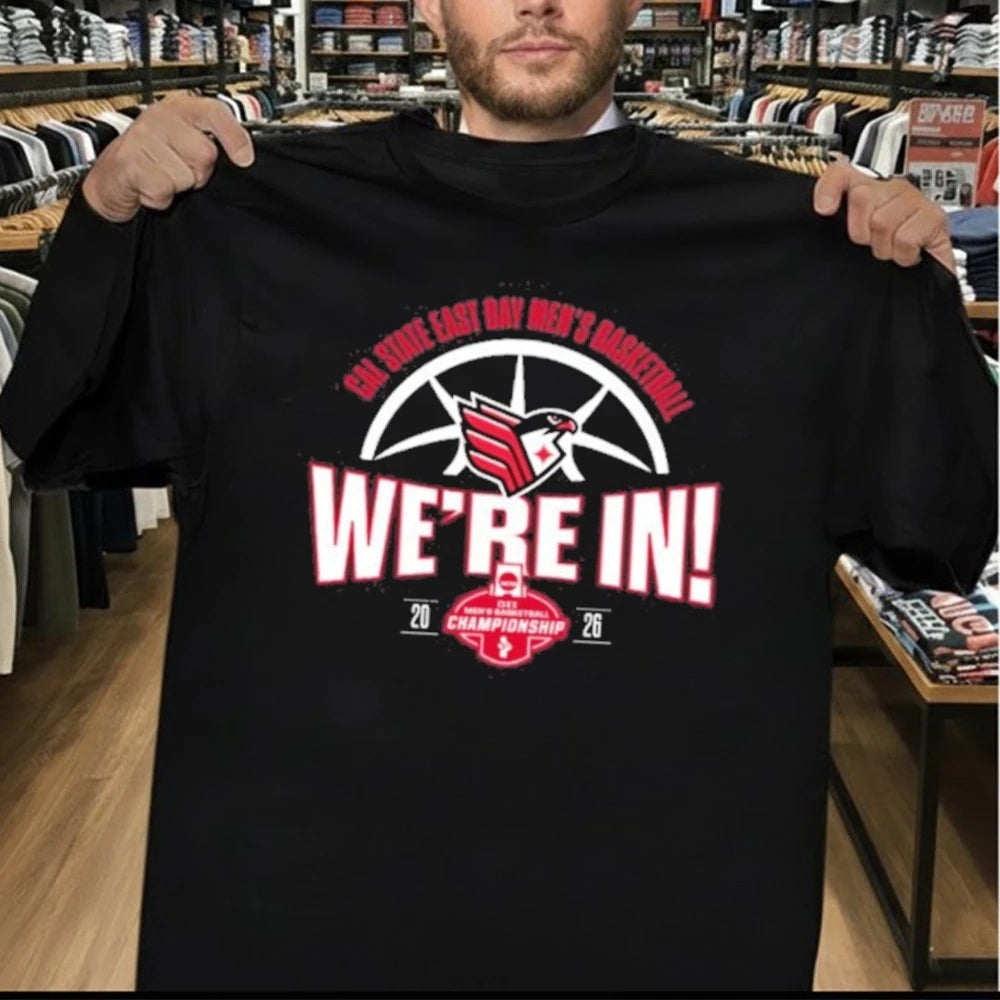 Cal State East Bay Men’s Basketball We’re In 2026 Championship Shirt