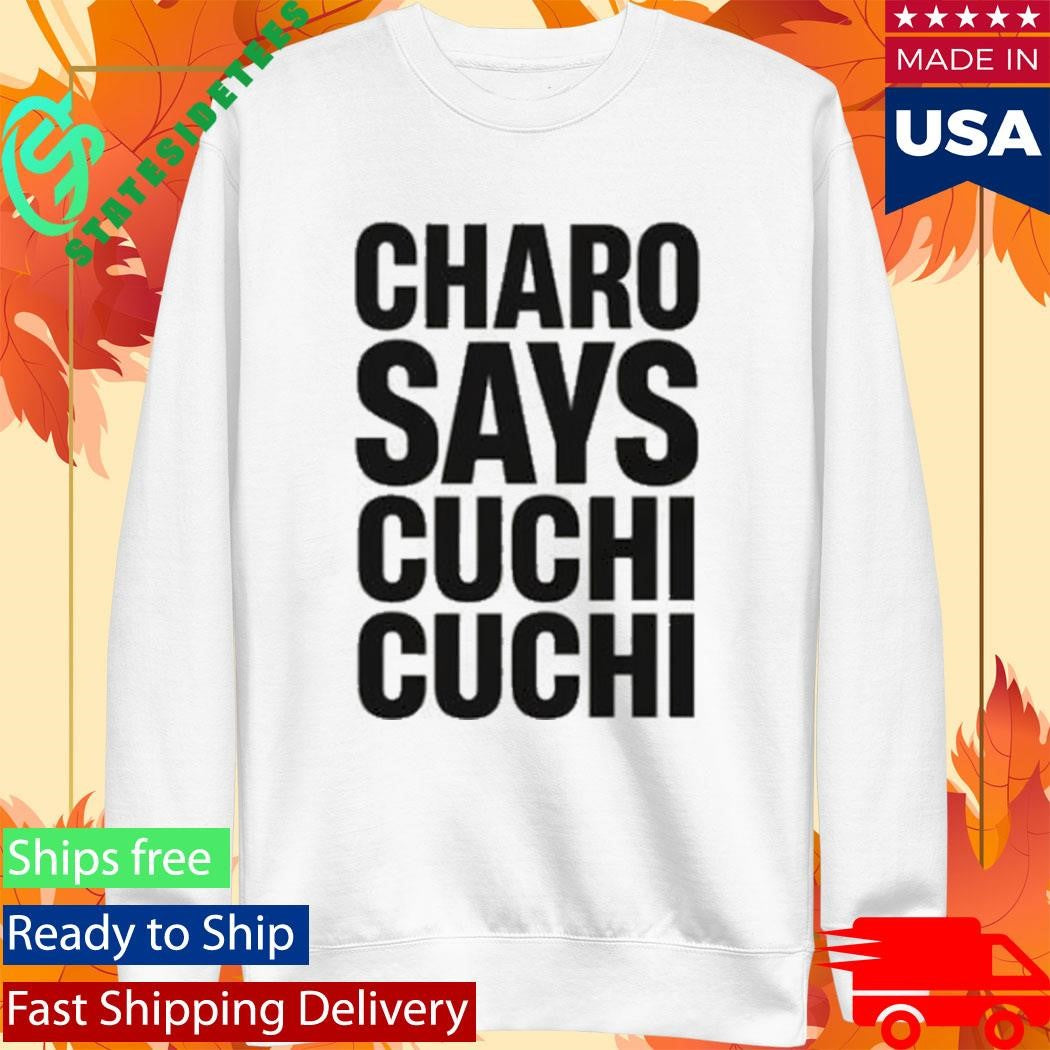 Charo Says Cuchi-Cuchi T-Shirt