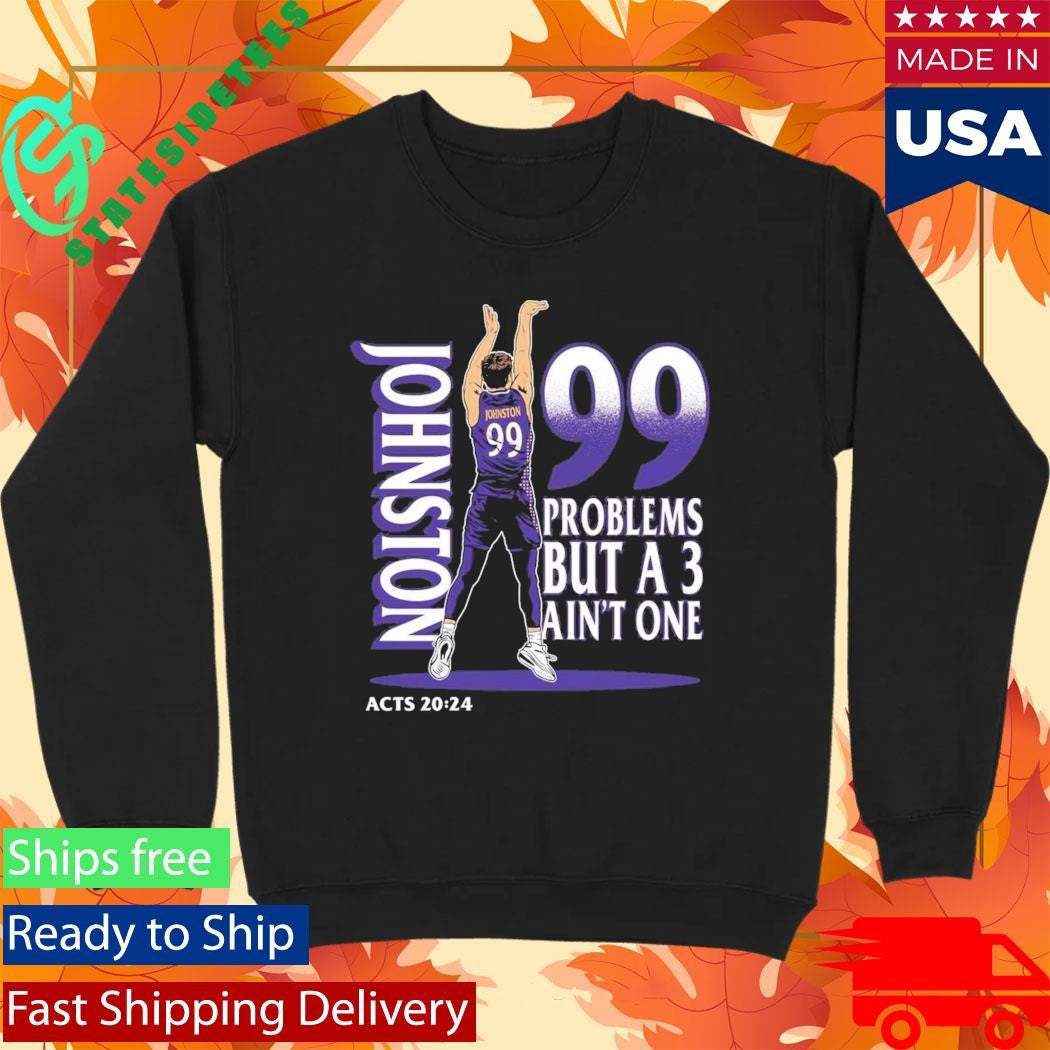 Chase Johnston Jumpshot 99 Problems But A 3 Ain’t One Shirt