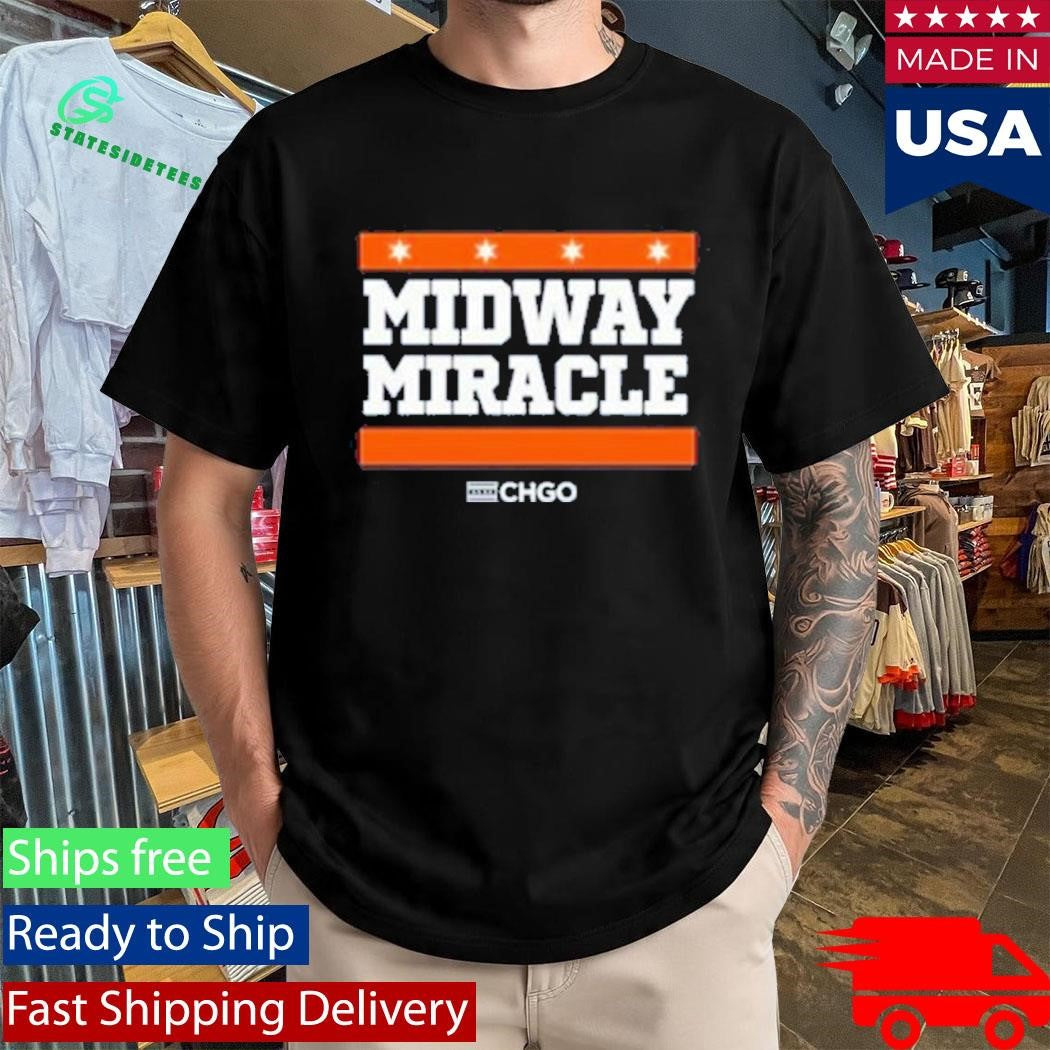 Chgo Midway Miracle Shirt