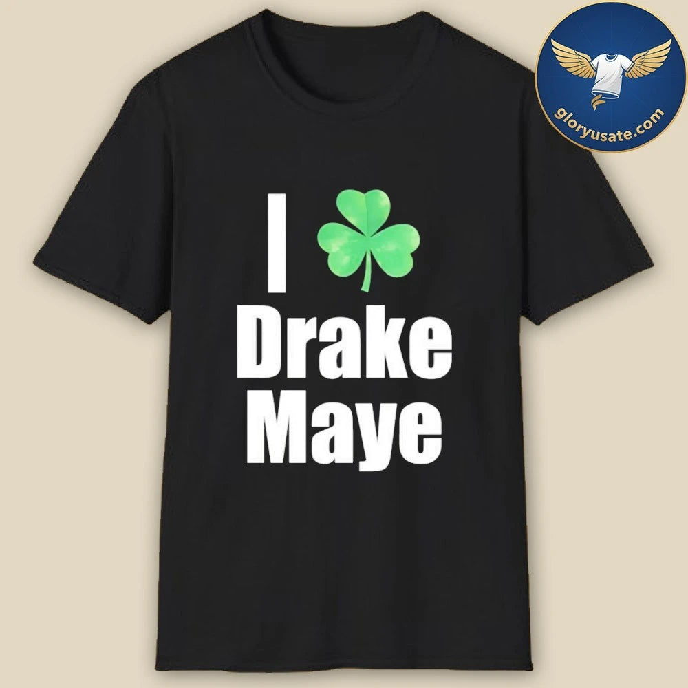 Clover – I Love Drake Maye T-Shirt