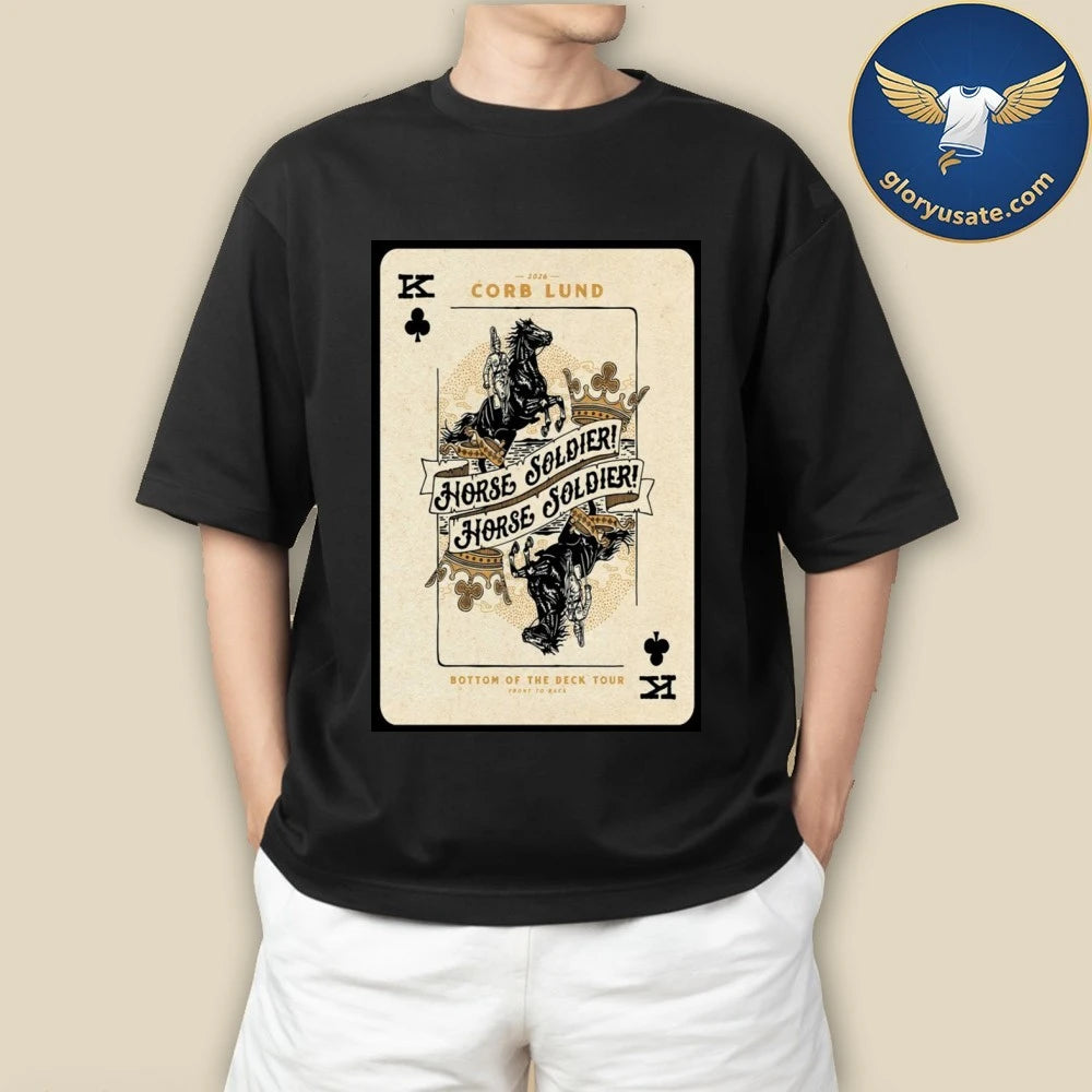 Corb Lund Horse Soldier Horse Soldier Bottom Of The Deck Tour 2026 Poster Shirt