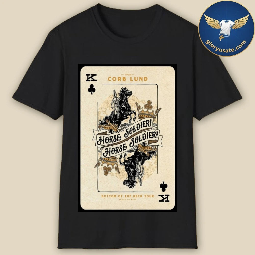 Corb Lund Horse Soldier Horse Soldier Bottom Of The Deck Tour 2026 Poster Shirt