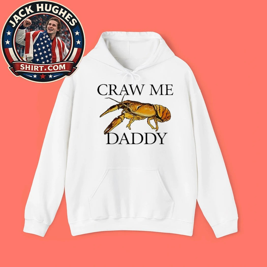 Craw Me Daddy Crawfish Meme Shirt