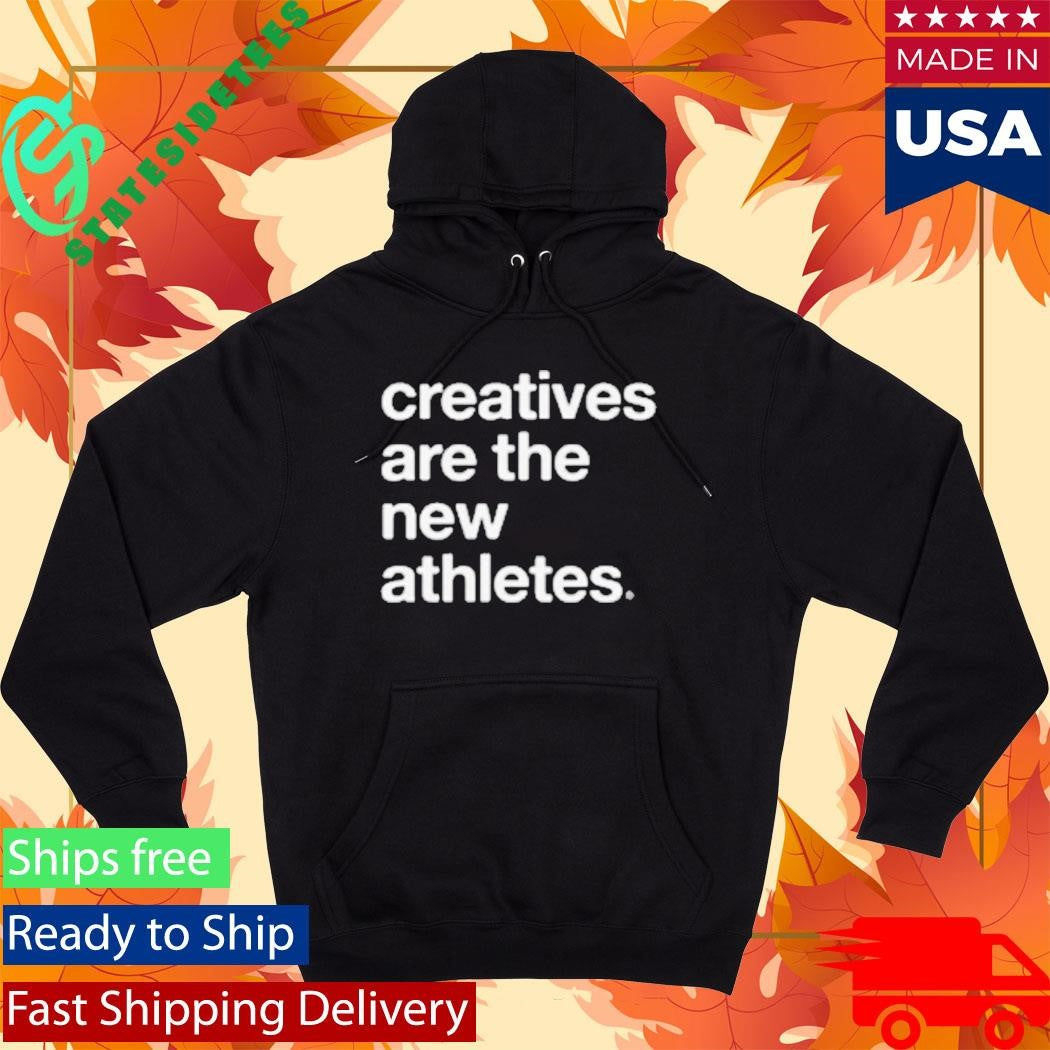 Creatives Are The New Athletes Catna Shirt