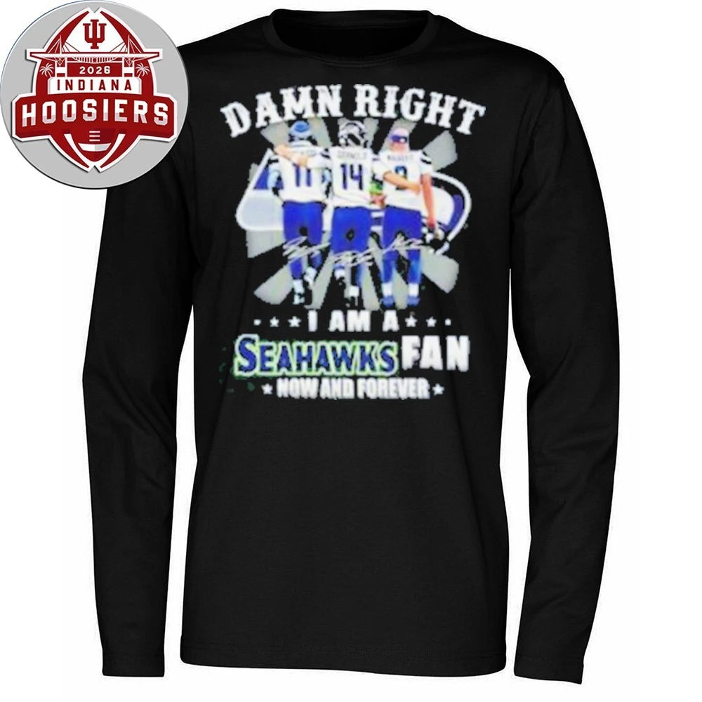 Damn Right I Am A Seahawks Fan Now And Forever Signatures T-Shirt