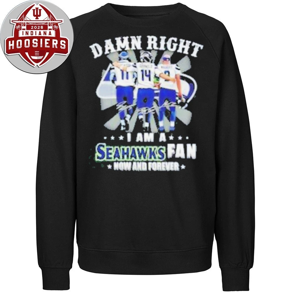 Damn Right I Am A Seahawks Fan Now And Forever Signatures T-Shirt
