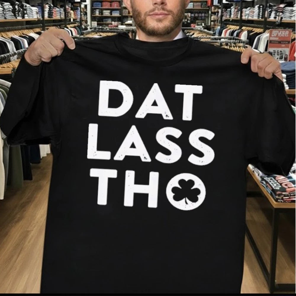 Dat Lass Tho Shirt