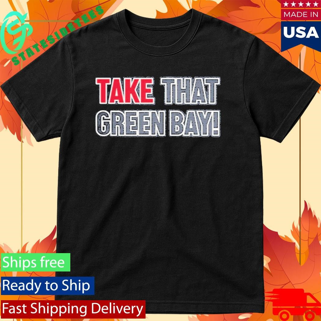 David Kaplan Take That Green Bay Shirt