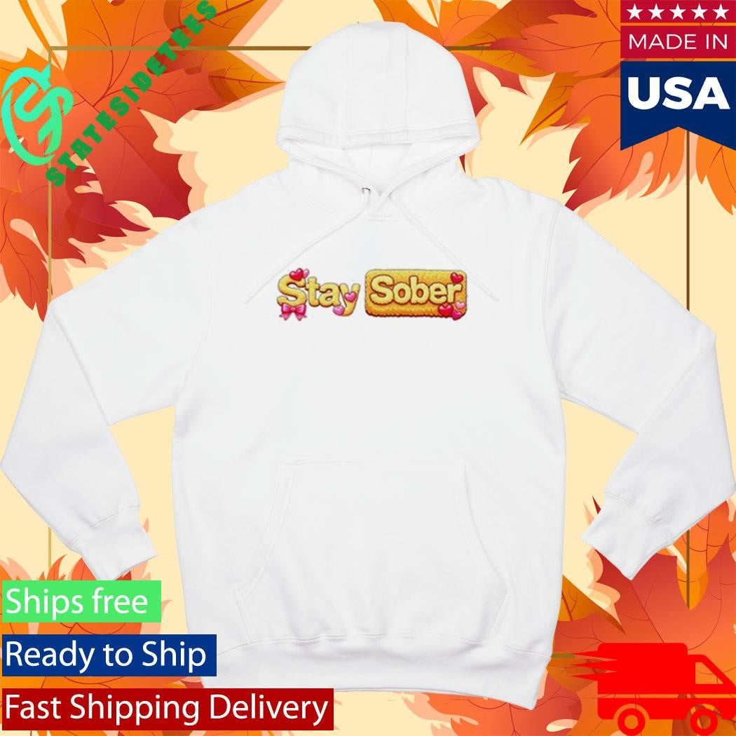 Daydrian Harding Cozy Stay Sober Shirt