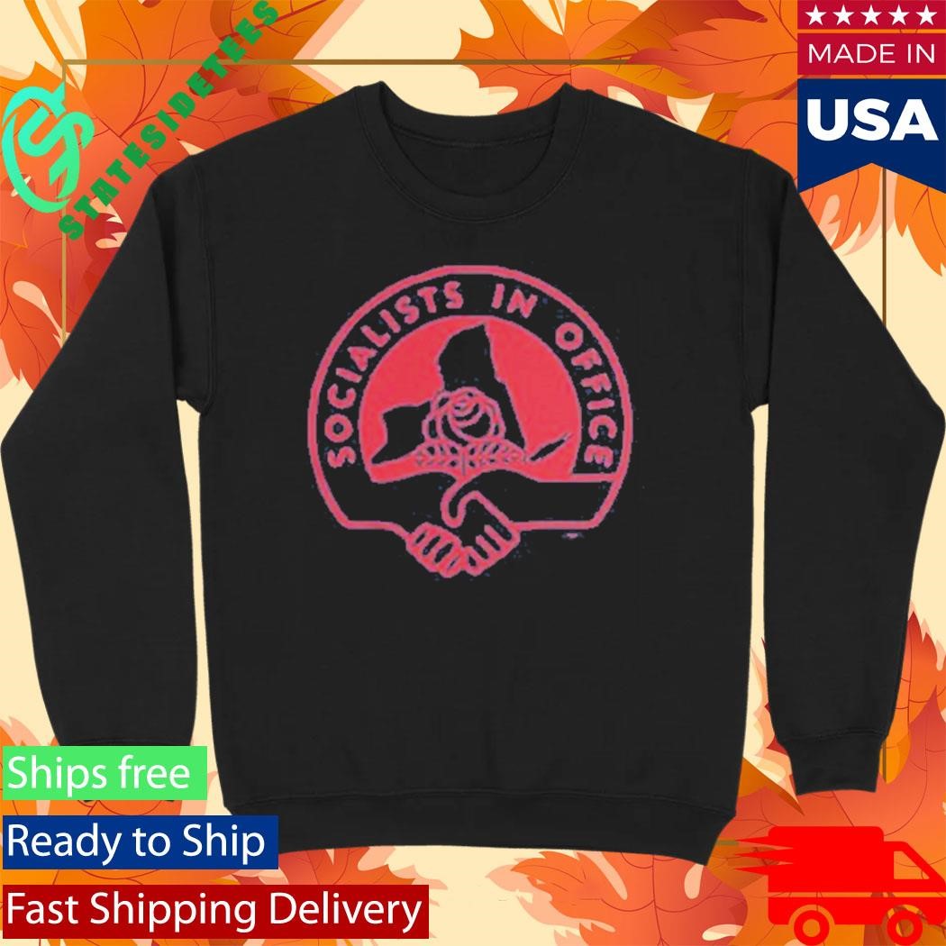 Democratic Socialists Of America Socialists In Office Shirt
