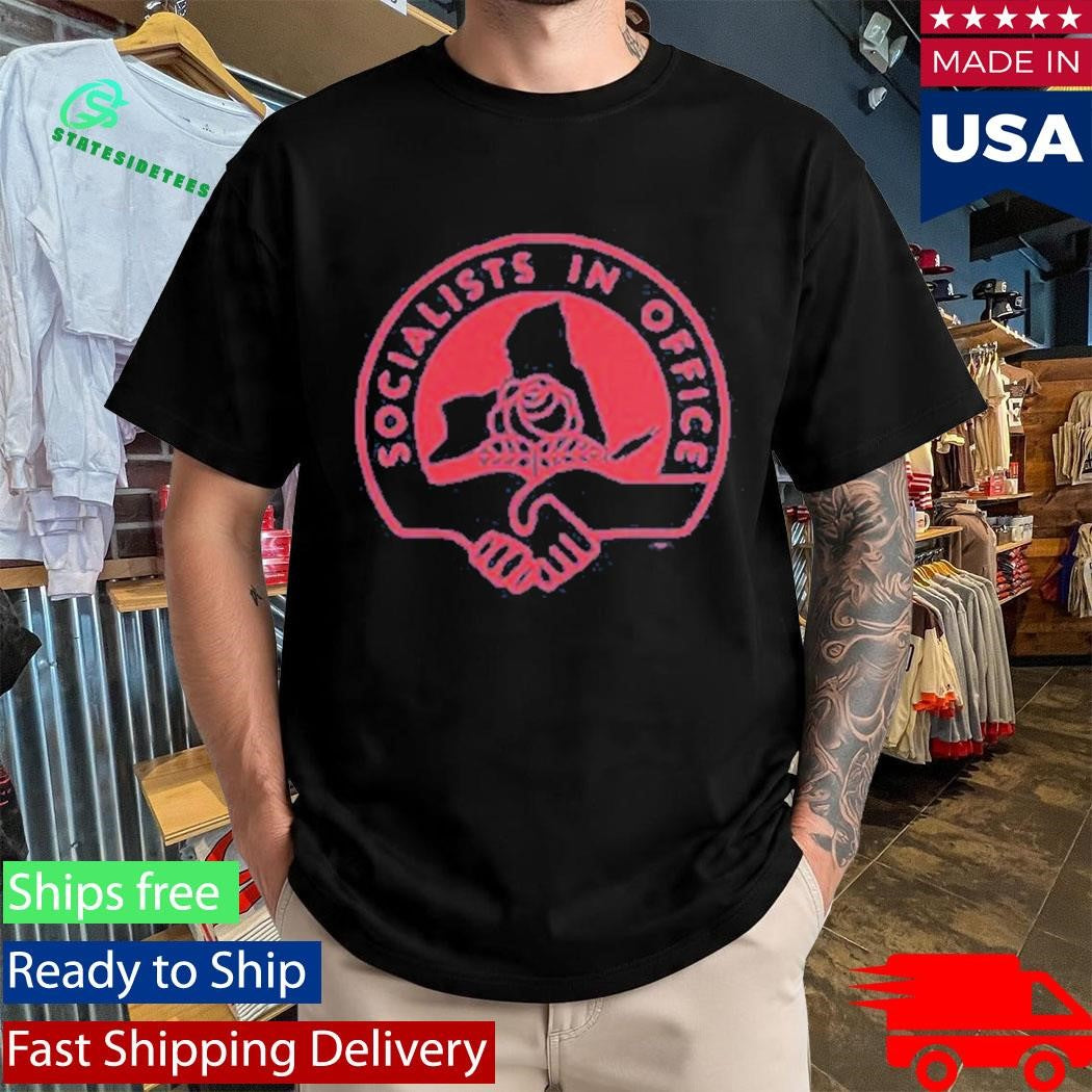 Democratic Socialists Of America Socialists In Office Shirt