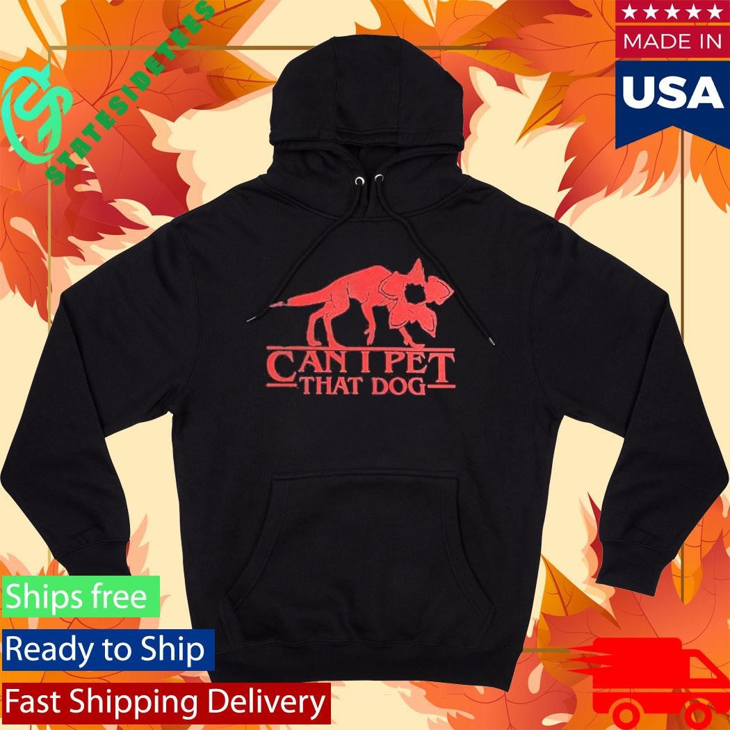 Demodog Can I Pet That Dog Stranger Dogs Shirt
