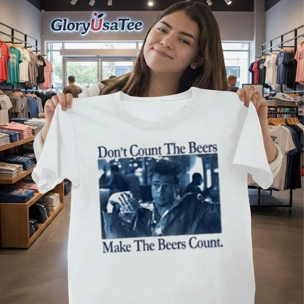 Don’t Count The Beers Make The Beers Count Durden Shirt