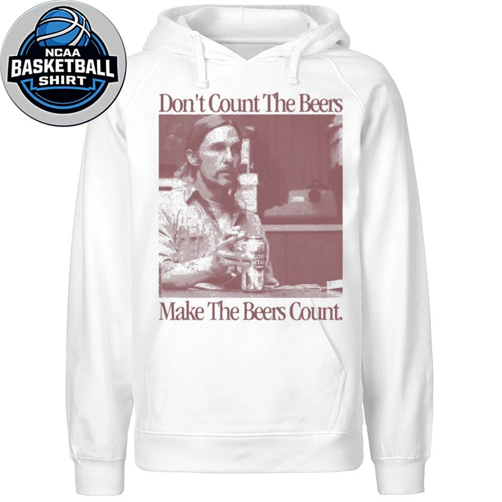 Don’t Count The Beers Make The Beers Count Rust Shirt