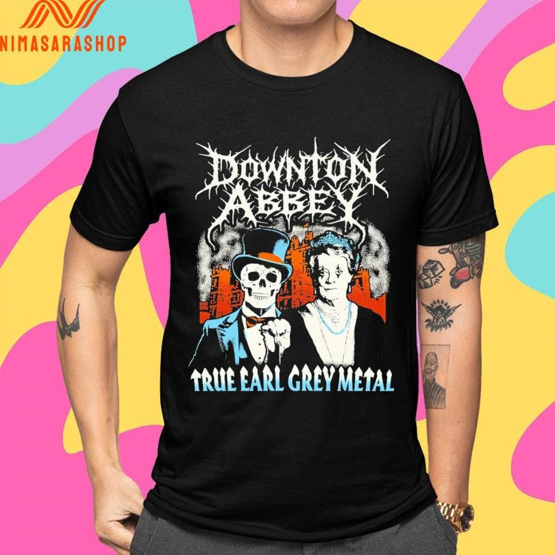 Downton Abbey True Earl Grey Metal Shirts