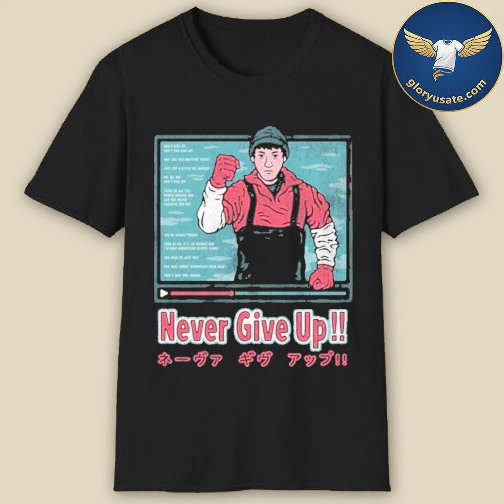 Drew Wise NEVER GIVE UP Shirt