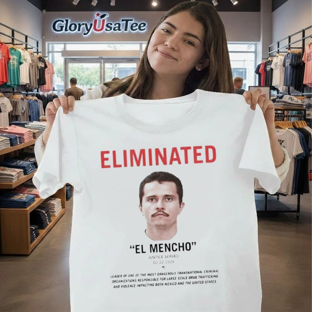 Eliminated El Mencho Justice Served 2 22 2026 Shirt