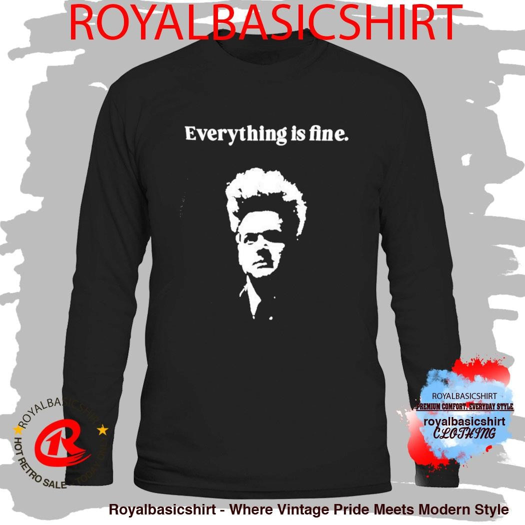 Eraserhead David Lynch Everything Is Fine shirt