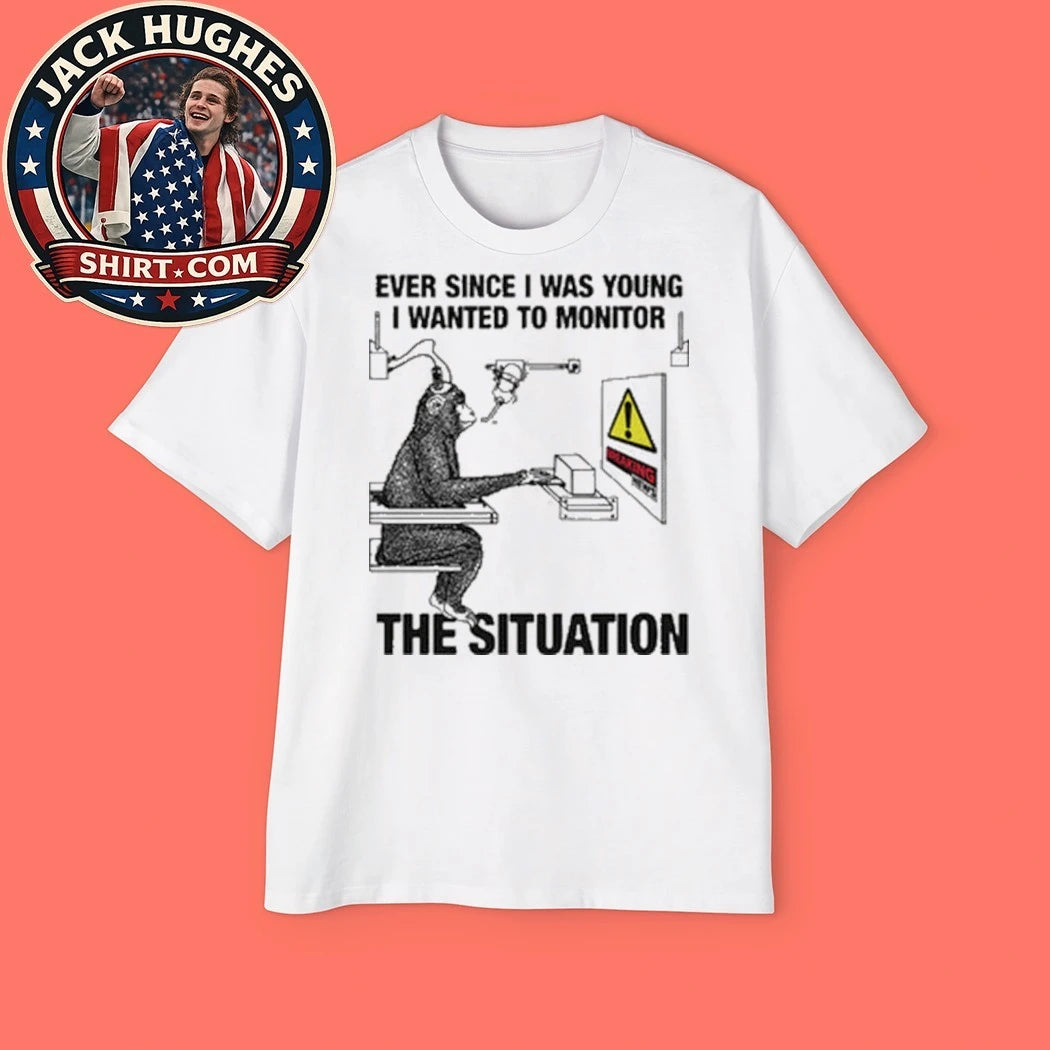 Ever Since I Was Young I Wanted To Monitor The Situation 2026 Graphic T-Shirt