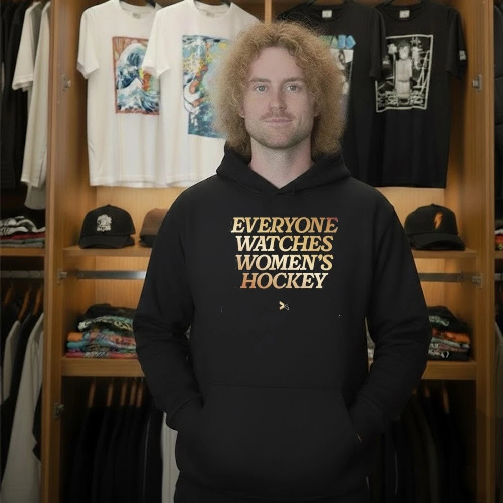 Everyone Watches Women’s Hockey Shirt