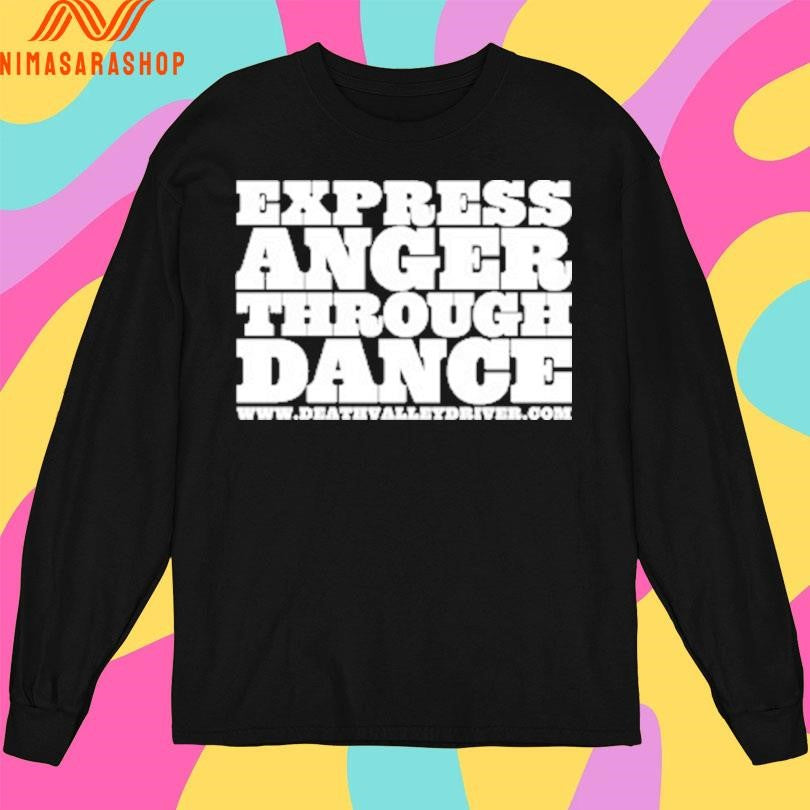 Express Anger Through Dance Shirts