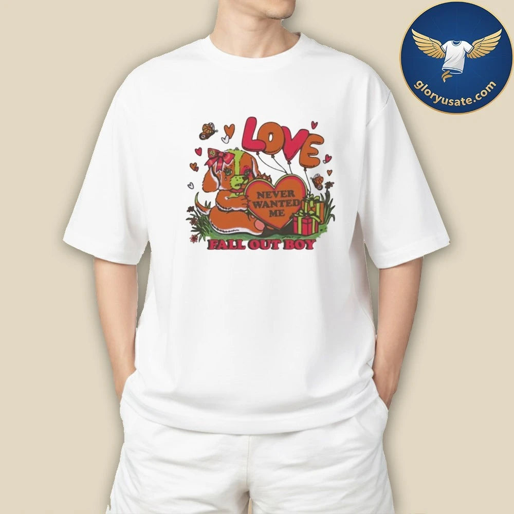 Fall Out Boy Never Wanted Me Shirt