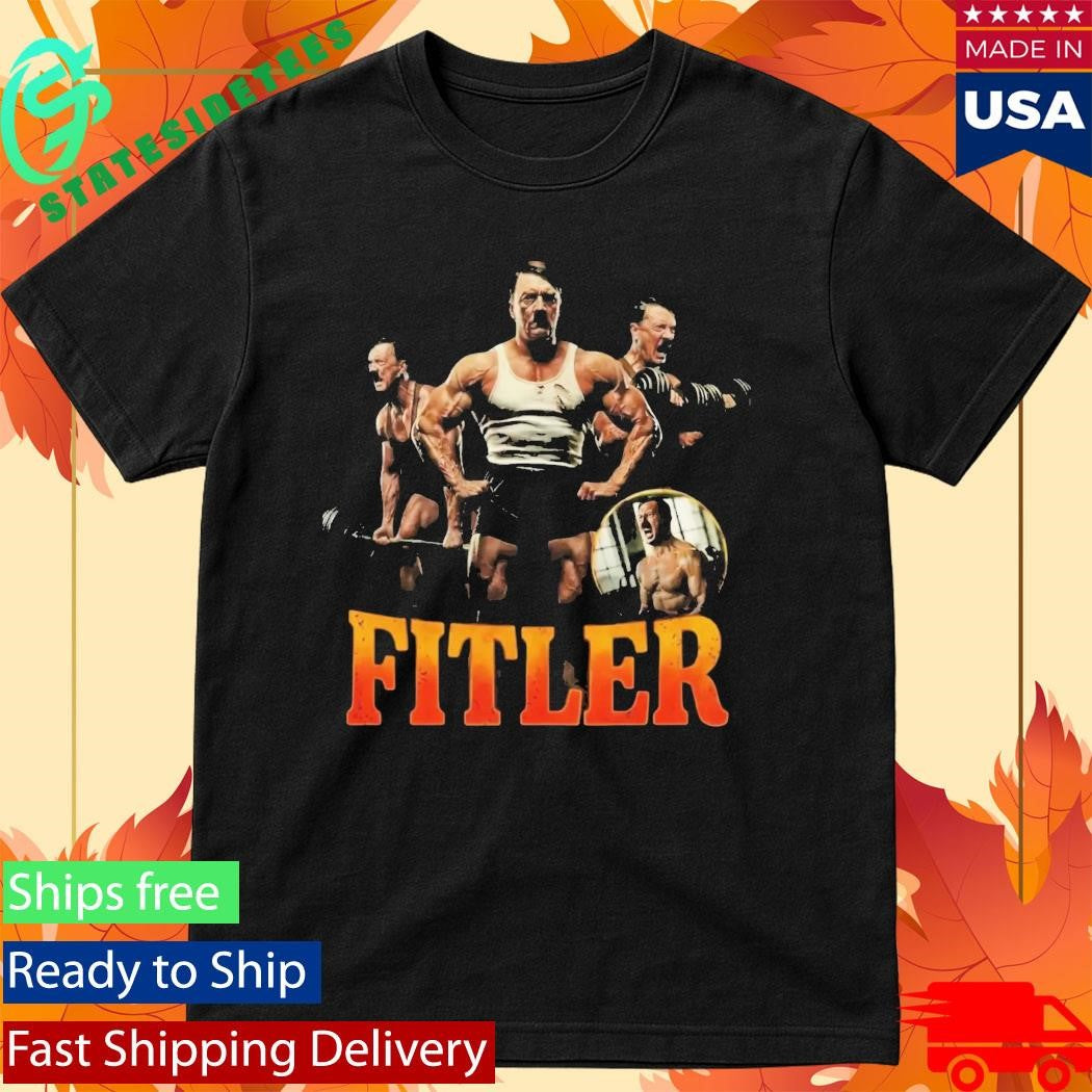 Fitler Adolf Hitler Gym Meme Shirt