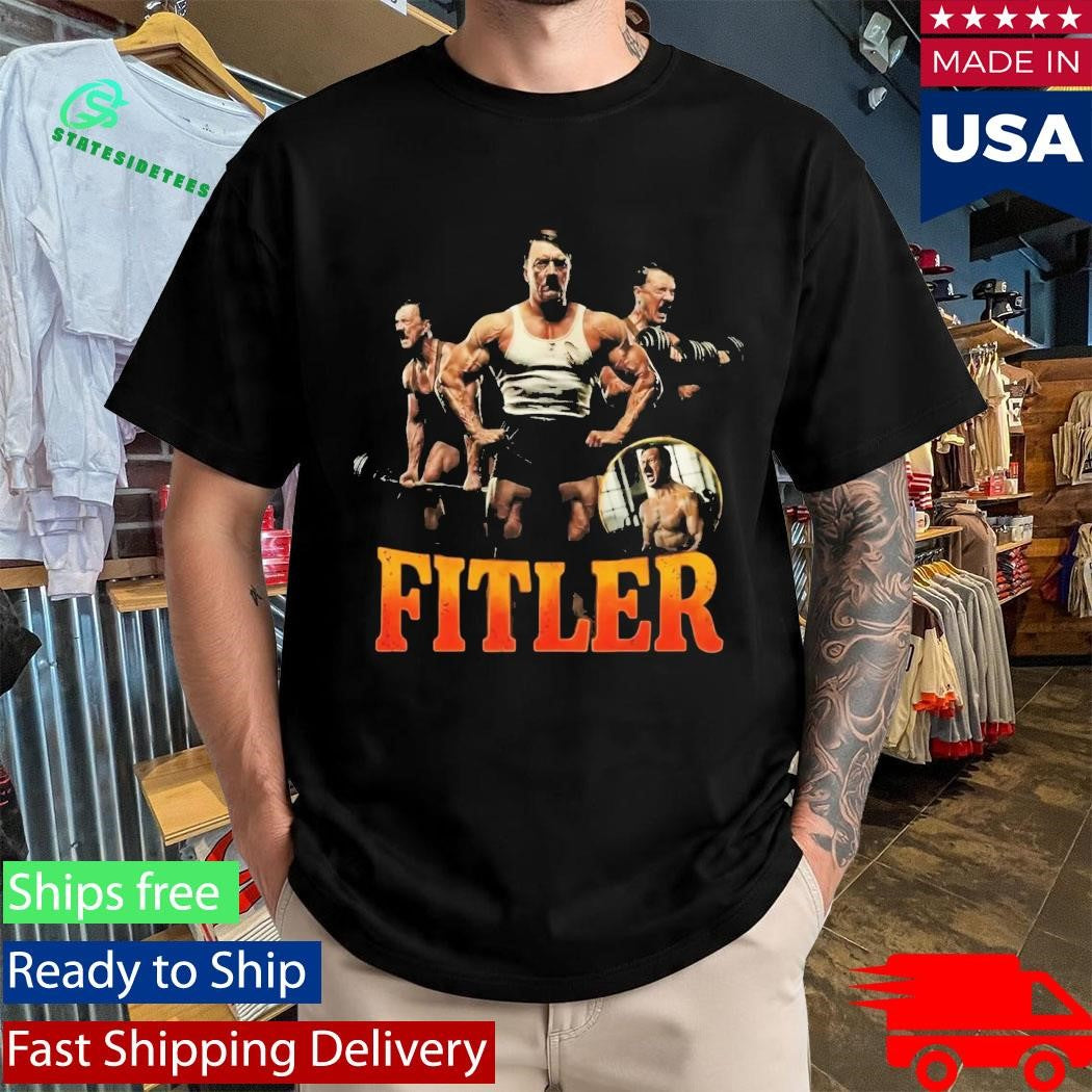 Fitler Adolf Hitler Gym Meme Shirt