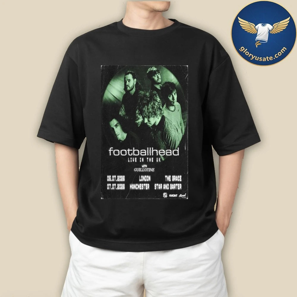 Footballhead Live In The UK July 5 &amp; 7 2026 Concert Poster Shirt