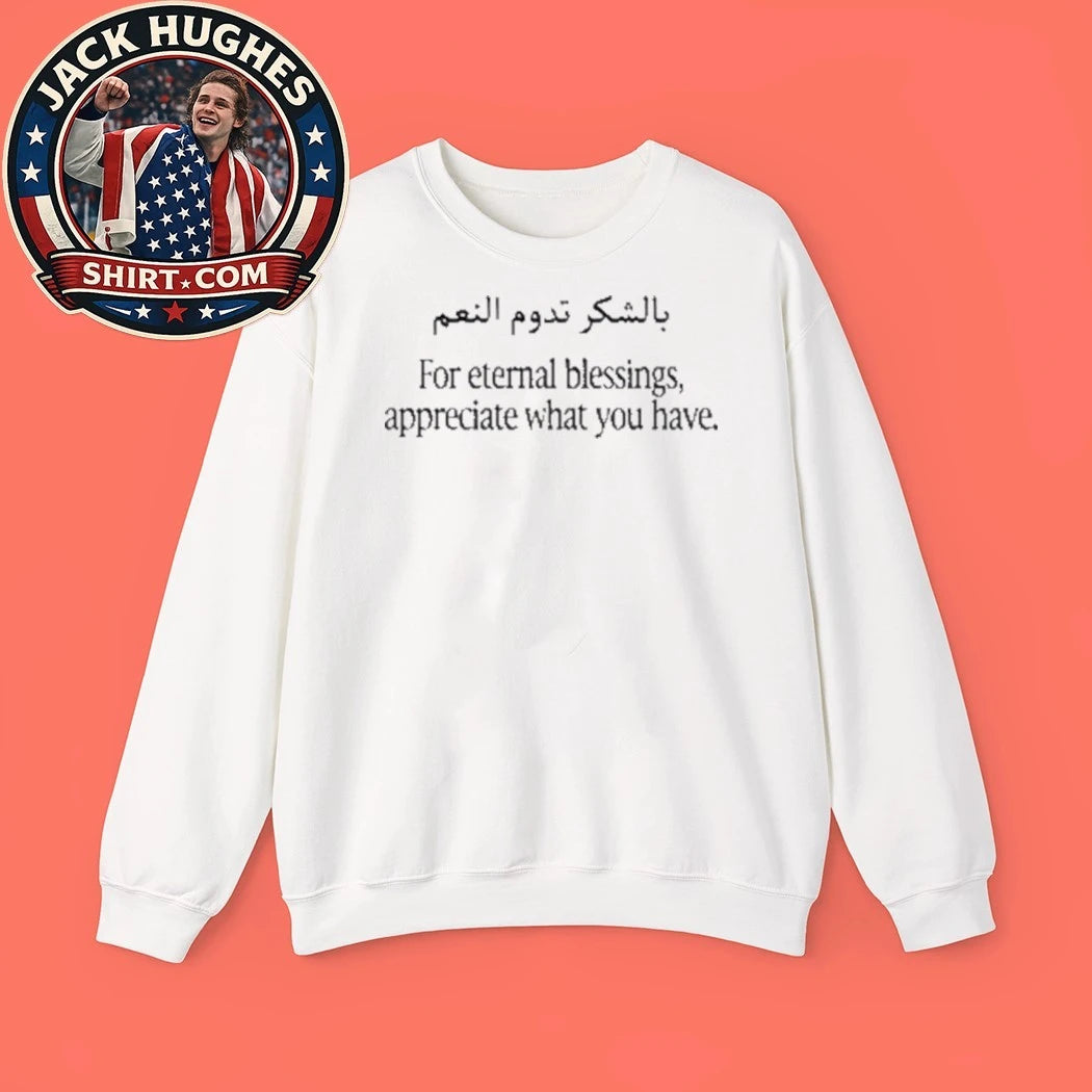For Eternal Blessings Appreciate What You Have T-Shirt