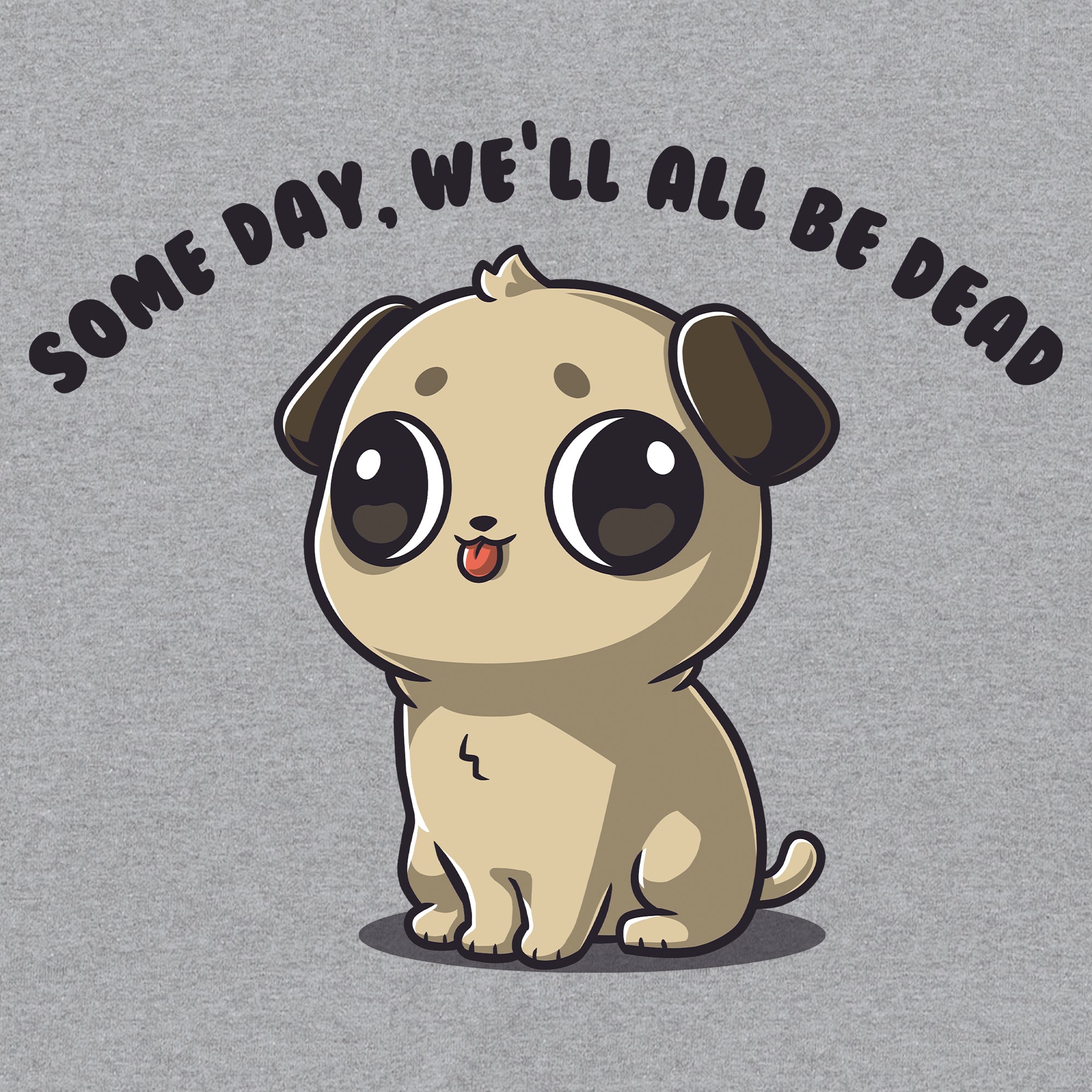 Some Day, We'll All Be Dead