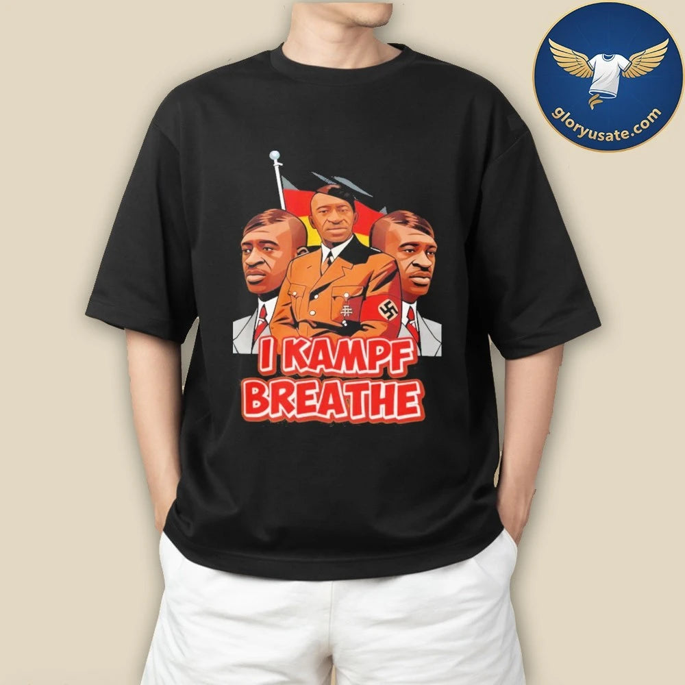 George Floyd Hitler I Kampf Breathe Shirt