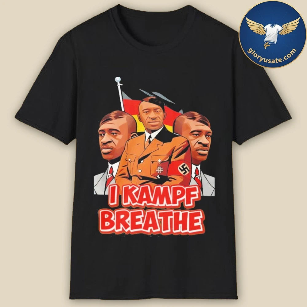 George Floyd Hitler I Kampf Breathe Shirt