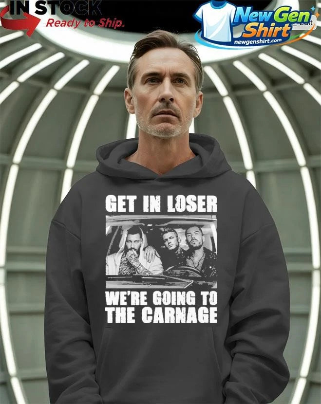 Get In Loser We’re Going To The Carnage Spade Brothers Shirt